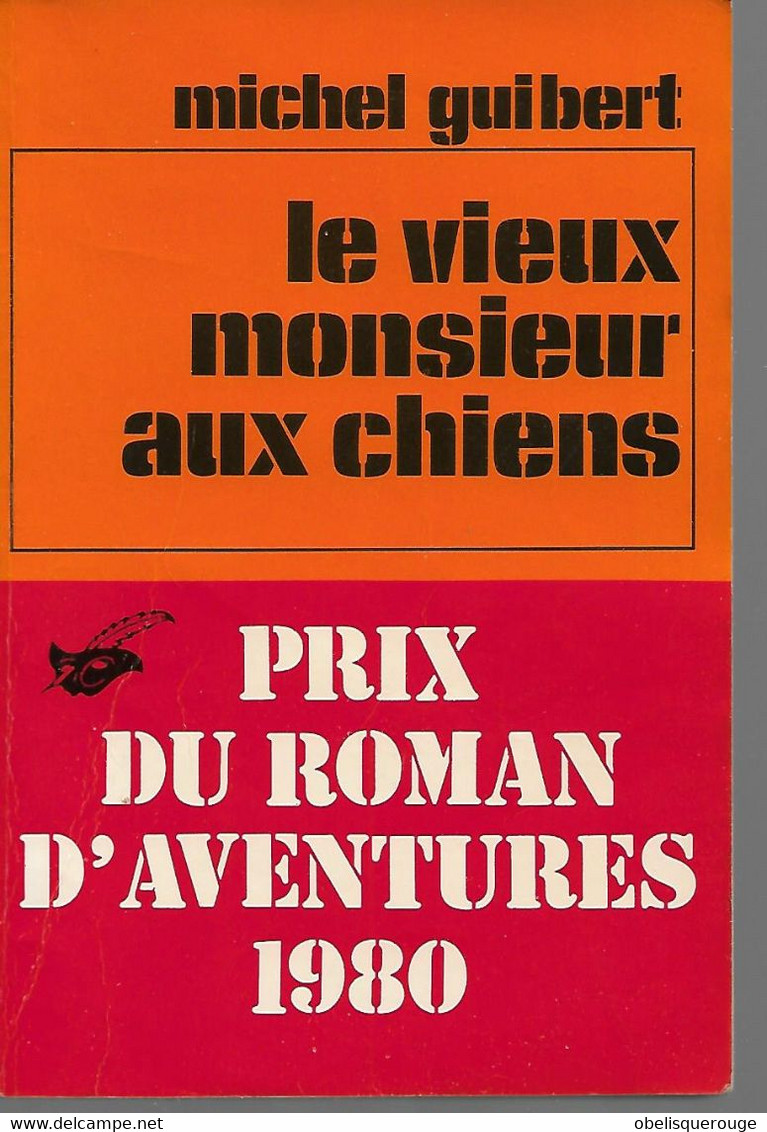 MICHEL GUIBERT LE VIEUX MONSIEUR AUX CHIENS 220 PAGES POCHE PRIX ROMAN D AVENTURES 1980 - Le Masque