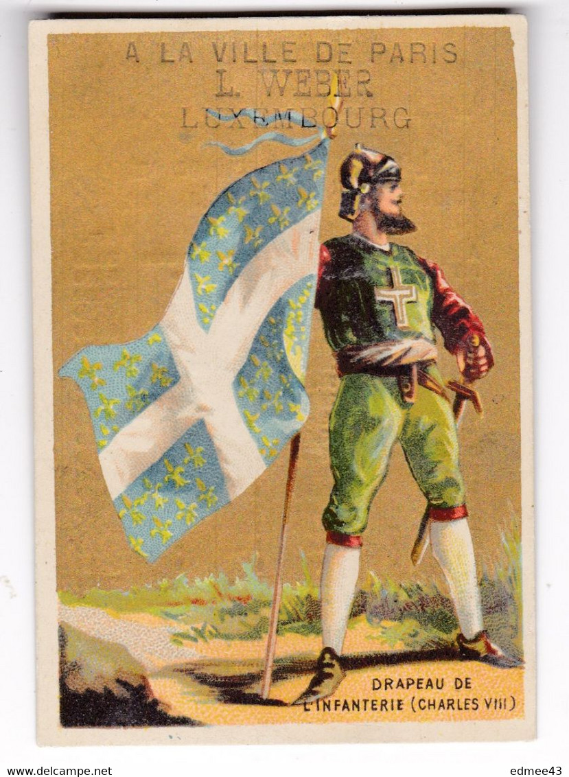 Jolie Chromo Fin XIXe Siècle A La Ville De Paris, L. Weber, Luxembourg, Drapeau De L'infanterie, Charles VIII - Vlaggen