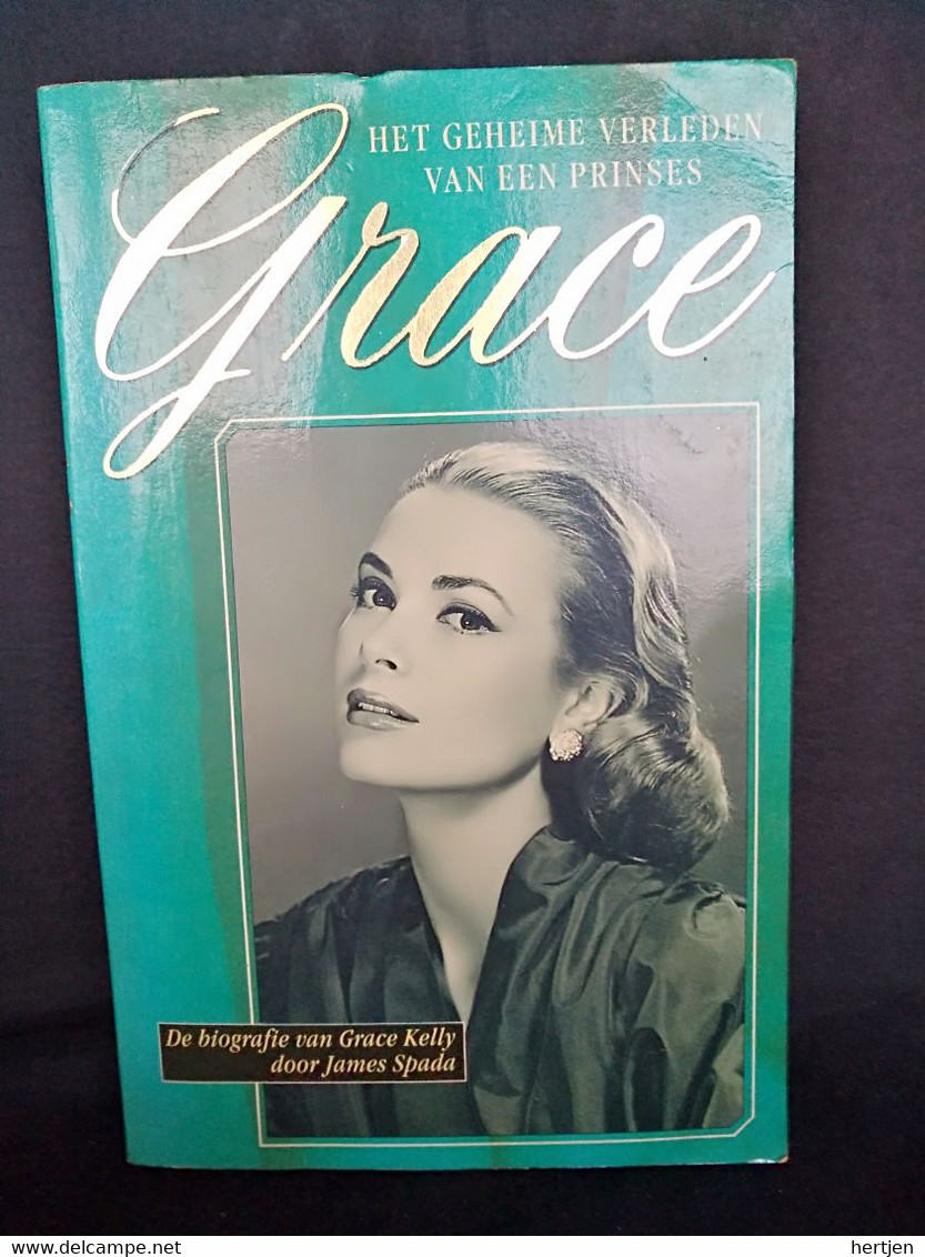Grace Het Geheim Verleden Van Een Prinses. De Biografie Van Grace Kelly - James Spada - Théâtre