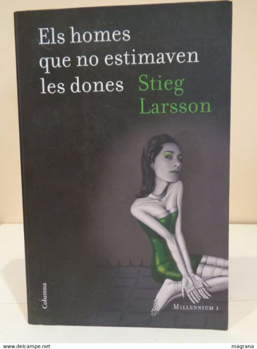 Els Homes Que No Estimaven Les Dones. Stieg Larsson. Millennium I. Editorial Columna 2009. 625 Pp. - Romane