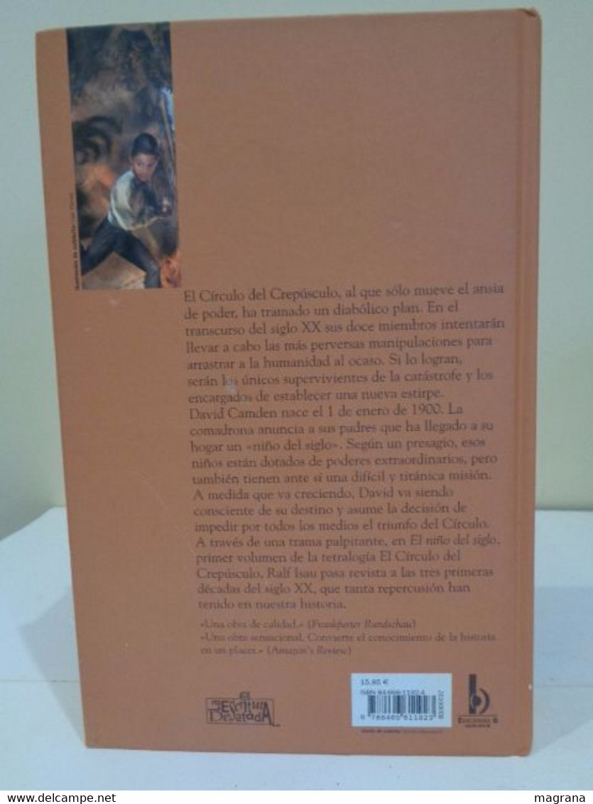 El Círculo Del Crepúsculo I. El Niño Del Siglo. Ralf Isau. Ediciones B. Grupo Zeta. 2003. 527 Pp. - Kinder- Und Jugendbücher