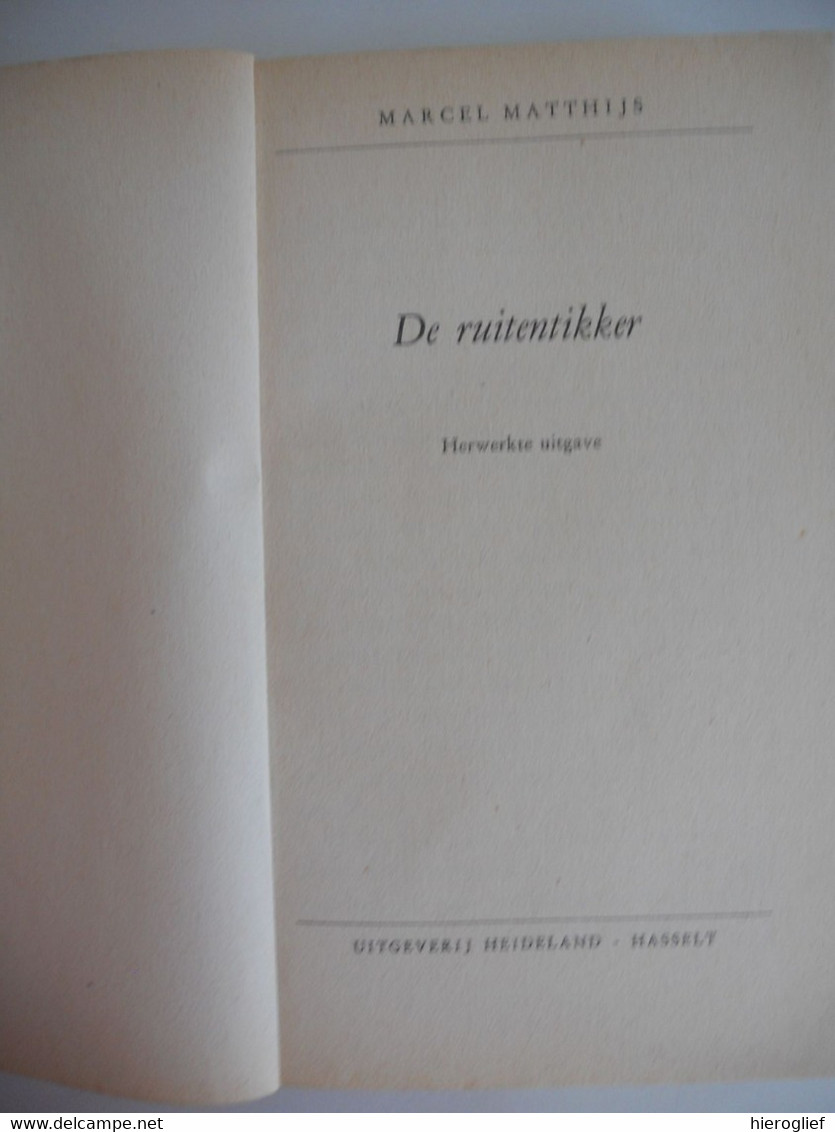 DE RUITENTIKKER  Door Marcel Matthijs ° Oedelem + Brugge  Vlaams schrijver en Politiek activist. - Littérature