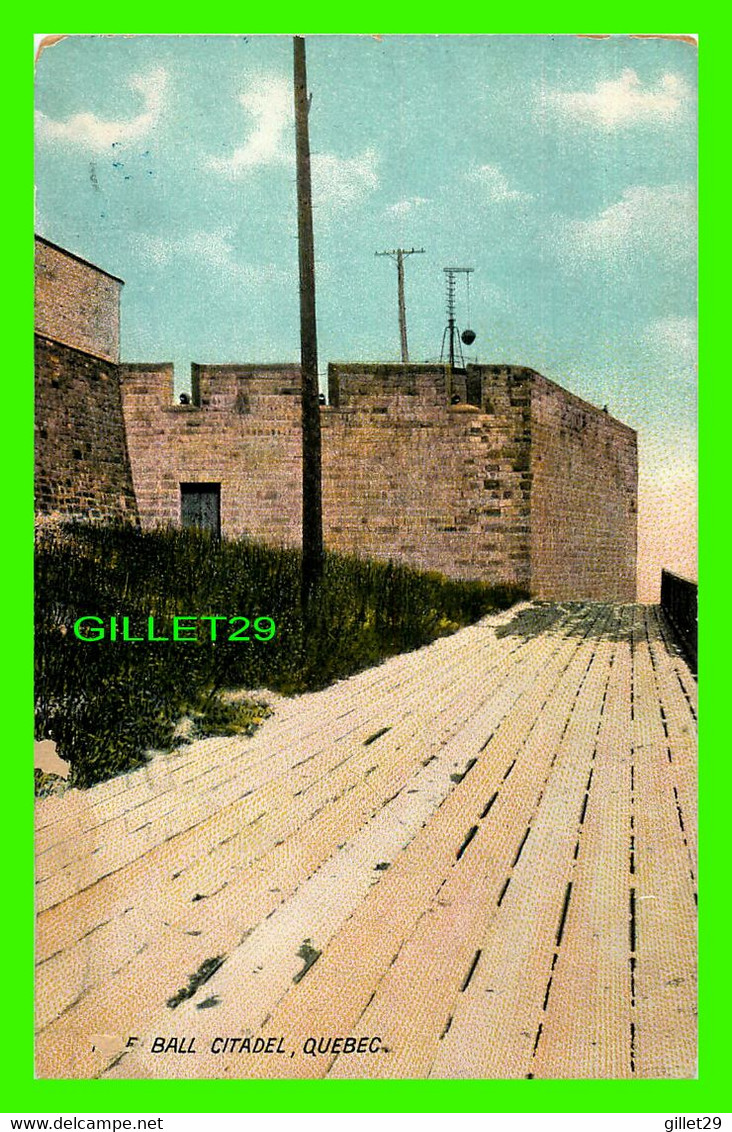 QUEBEC - BALL CITADEL - TRAVEL IN 1910 - - Québec - La Citadelle