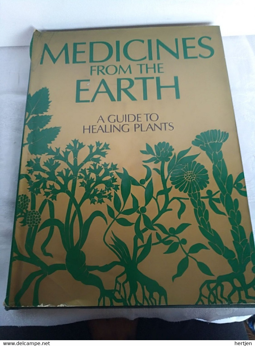 Medicines From The Earth A Guide To Healing Plants - Wiliam A.R. Thomson,M;D; - Alternatieve Geneeskunde