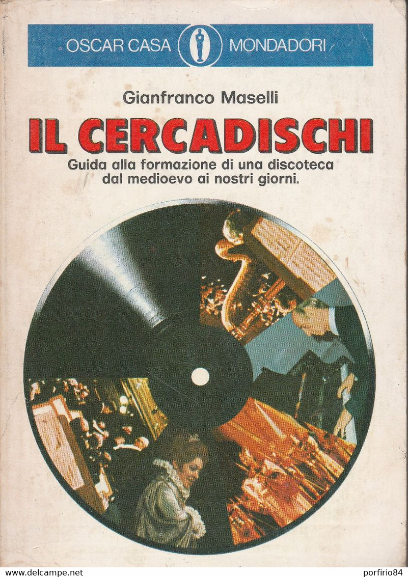 G. MASELLI - IL CERCADISCHI.Guida Alla Formazione Di Una Discoteca Dal Medioevo A Oggi - 1972 OSCAR MONDADORI - Cinema & Music