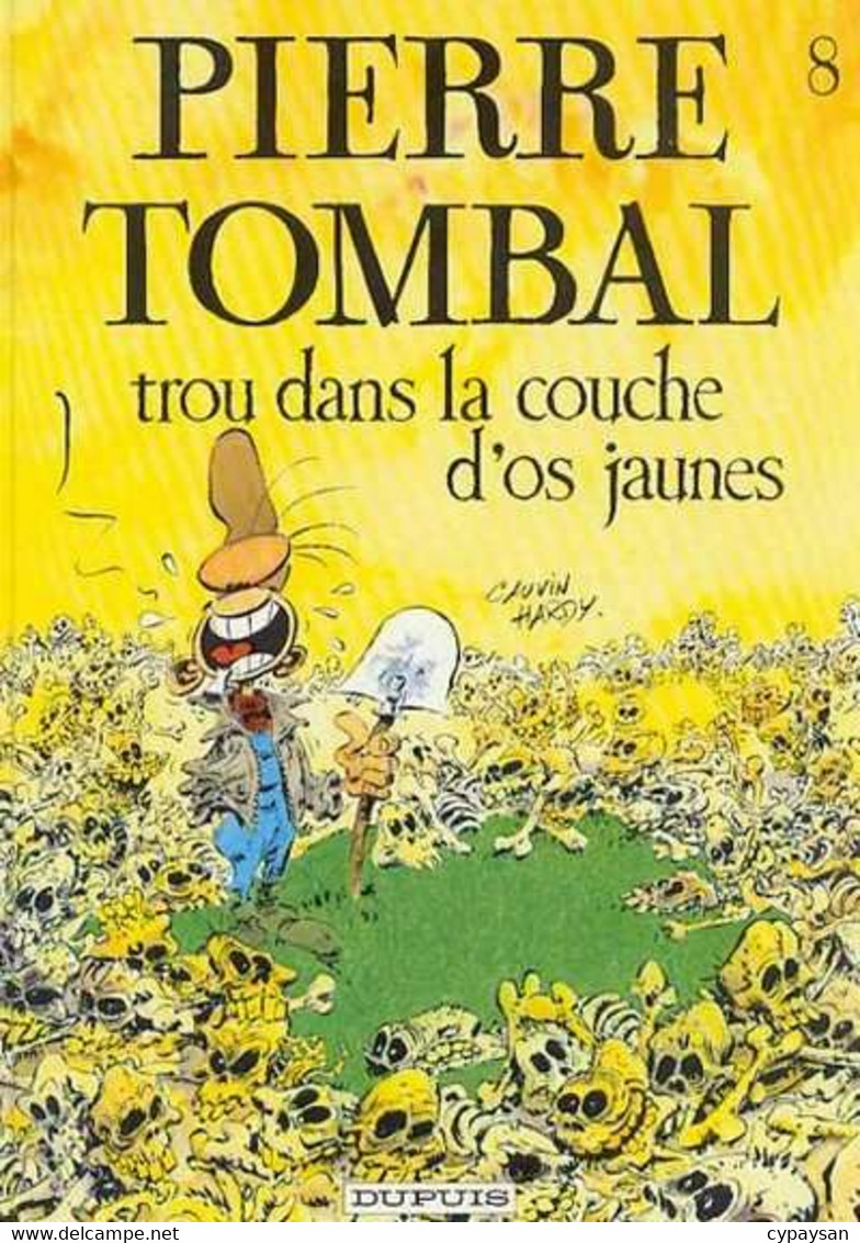 Pierre Tombal 8 Trou Dans La Couche D'os Jaunes EO BE Dupuis 06/1991 Cauvin Hardy (BI6) - Pierre Tombal