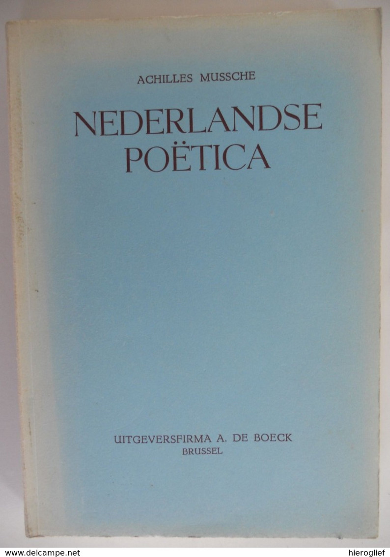 NEDERLANDSE POËTICA  Door Achilles Mussche 1965  ° & + Gent Poëzie Taal Letterkunde Rijm Ritme Metrum - Poetry