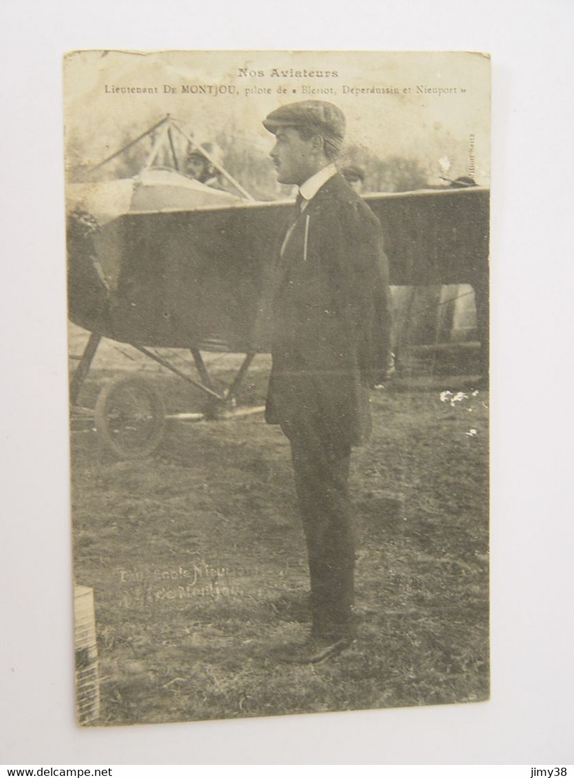 CARTE POSTALE AVIATION-NOS AVIATEURS- LIEUTENANT DE MONTJOU PILOTE DE BLERIOT DEPERDUSSIN ET NIEUPORT ED SIETZ - Flieger