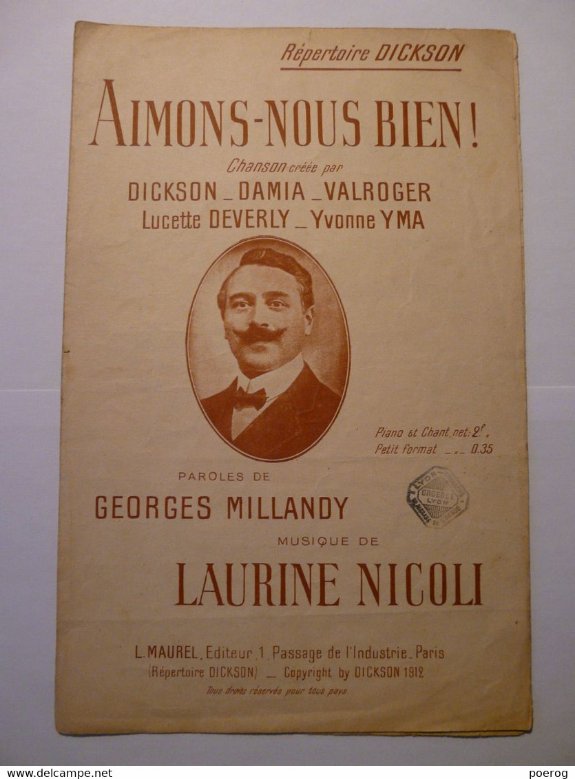 PARTITIONS 1912 - AIMONS NOUS BIEN - DICKSON - GEORGES MILLANDY LAURINE NICOLI - MAUREL EDITEUR - ORGERET LYON - Spartiti