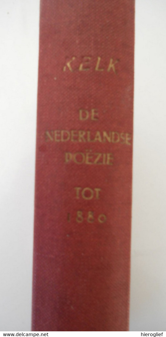 DE NEDERLANDSE POËZIE van haar oorsprong tot 1880 gekeurd en gekenschetst door C.J. KELK 1948 amsterdam doorwerth