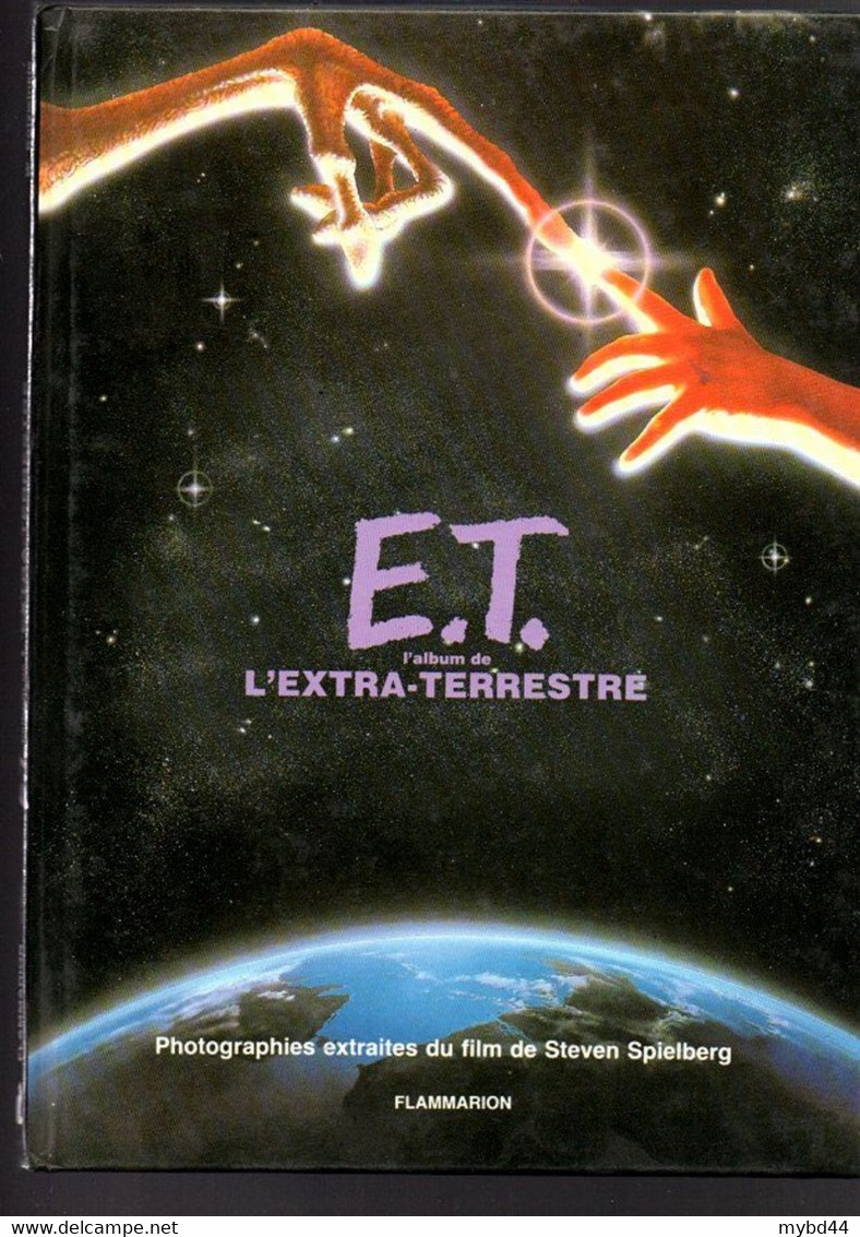 Livre  Ancien EO édition Originale   E.T. L'EXTRA TERRESTRE L'album Du Film Flammarion 1982 Rare - Original Drawings