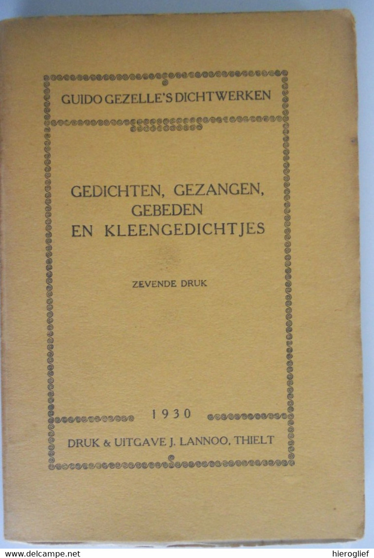 GUIDO GEZELLE 's DICHTWERKEN - GEDICHTEN GEZANGEN GEBEDEN En  KLEENGEDICHTJES Brugge Kortrijk Roeselare - Dichtung