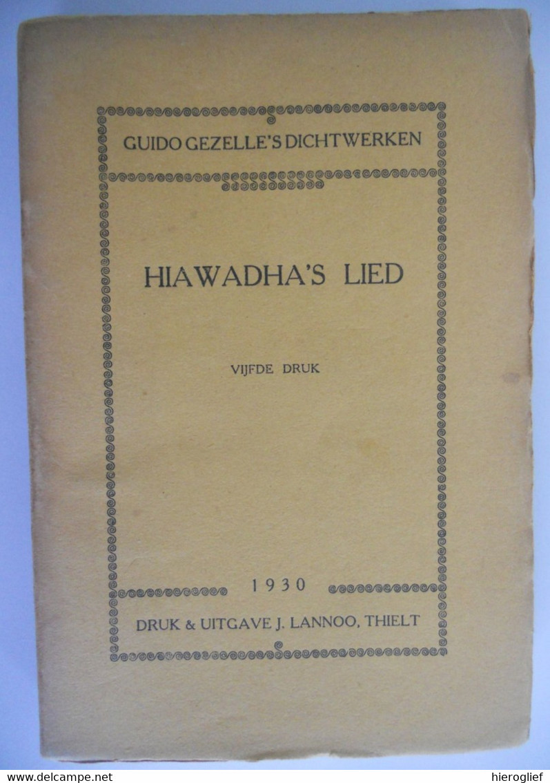 GUIDO GEZELLE 's DICHTWERKEN - HIAWADHA'S LIED - 1930 - Thielt,  Brugge Kortrijk Roeselare - Dichtung