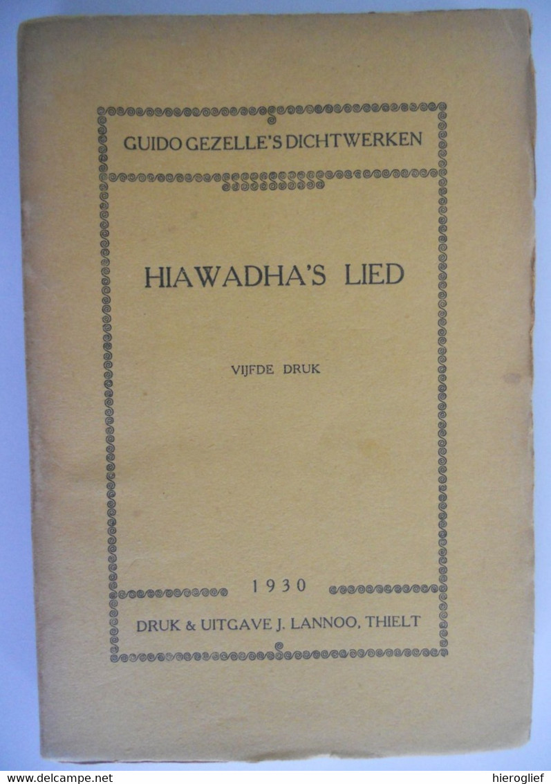 GUIDO GEZELLE 's DICHTWERKEN - HIAWADHA'S LIED - 1930 - Thielt,  Brugge Kortrijk Roeselare - Poesía