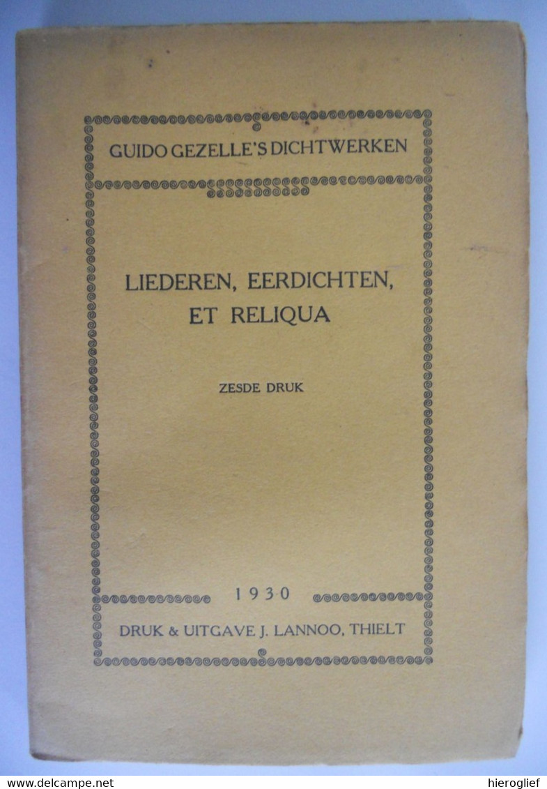 GUIDO GEZELLE 's DICHTWERKEN - LIEDEREN EERDICHTEN ET RELIQUA - 1930 Brugge Roeselare Kortrijk Brugge Kortrijk Roeselare - Poésie