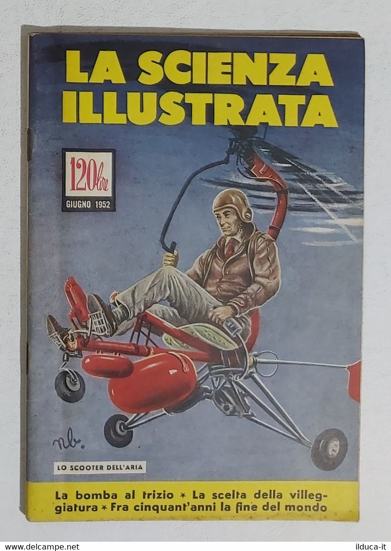 02377 La Scienza Illustrata - 1952 - Vol. IV N. 06 - Lo Scooter Dell'aria - Scientific Texts