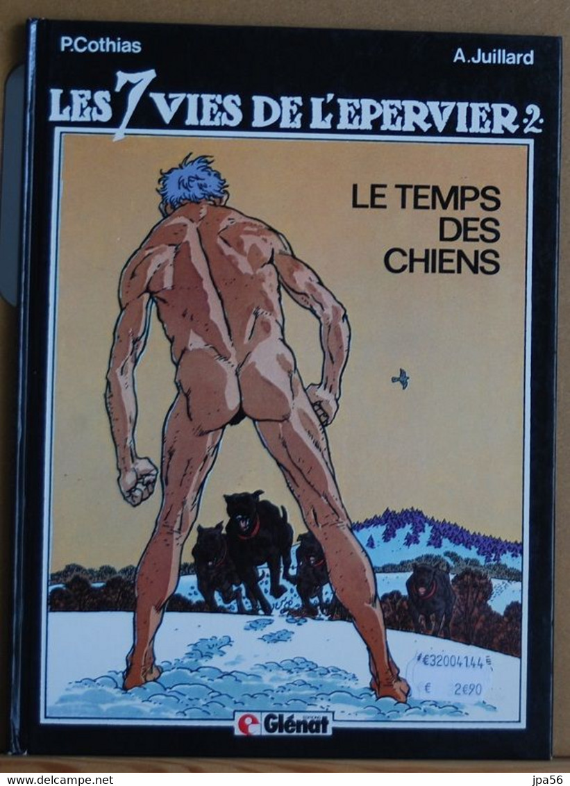 Les 7 Vies De L'Epervier 2, Le Temps Des Chiens - Cothias, Juillard- Editions Glénat - Epervier, L'