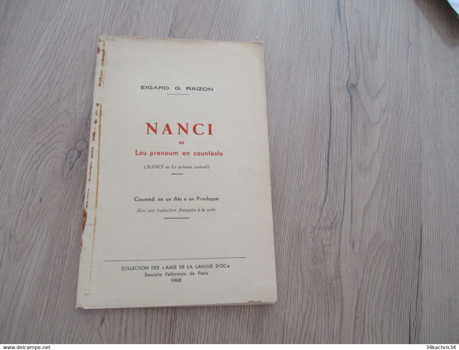 Félibrige Occitan Provençal Bilingue Eigard G.Raizon 1960 Comédie Nanci  Envoi De L'Auteur à Roux Ami De Lenguedoc - Théâtre