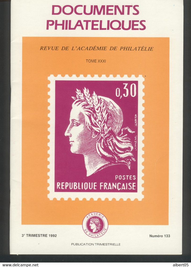 Revue De L'Académie De Philatélie - Documents Philatéliques N° 133  3 ème Trimestre 1992 - Philatélie Et Histoire Postale