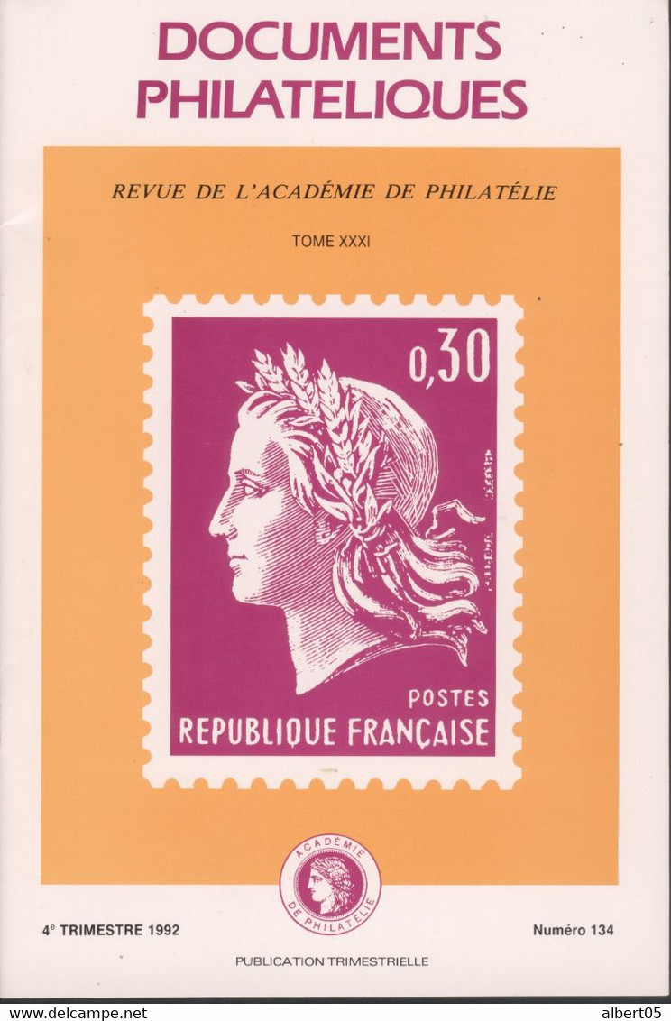 Revue De L'Académie De Philatélie - Documents Philatéliques N° 134  4 ème Trimestre 1992 - Filatelie En Postgeschiedenis