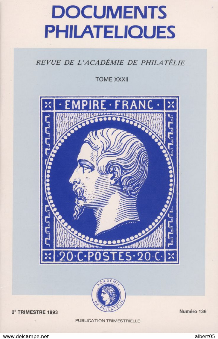 Revue De L'Académie De Philatélie - Documents Philatéliques N° 136 2 ème Trimestre 1993 - Philatélie Et Histoire Postale