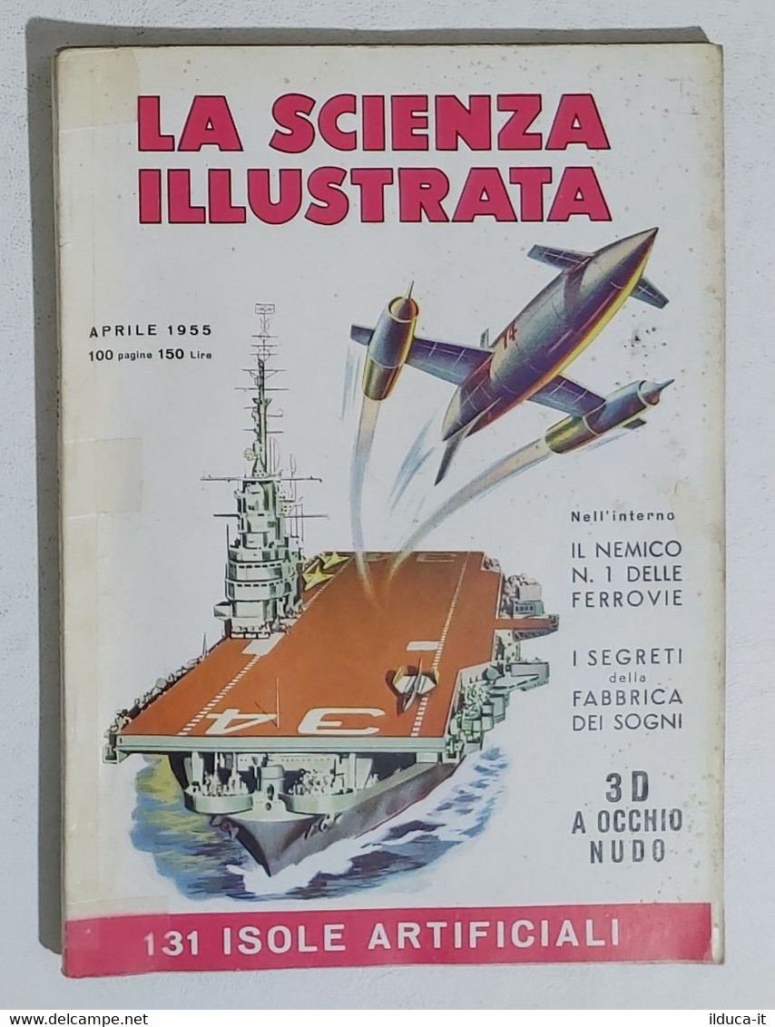 44200 La Scienza Illustrata Aprile 1955 - Nemici Delle Ferrovie - Isole Artifici - Scientific Texts