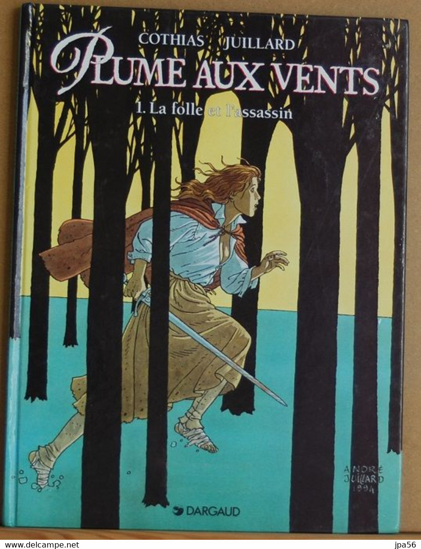 PLUME AUX VENTS 1 La Folle Et L'assassin - Cothias, Juillard - Dargaud - Masquerouge