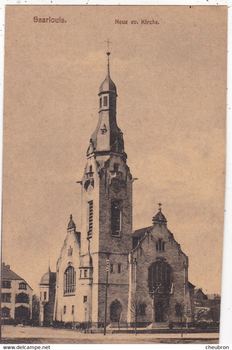 ALLEMAGNE . SAARLOUIS. NEUE EV. KIRCHE. EGLISE PROTESTANTE. + TEXTE  ANNÉE 1918 - Kreis Saarlouis