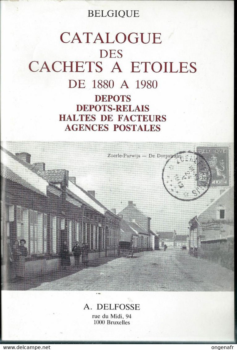 Catalogue  Des Cachets étoiles De 1880 à 1980 (A. Delfosse - 1980 - 77 Pages ) - Postmarks With Stars