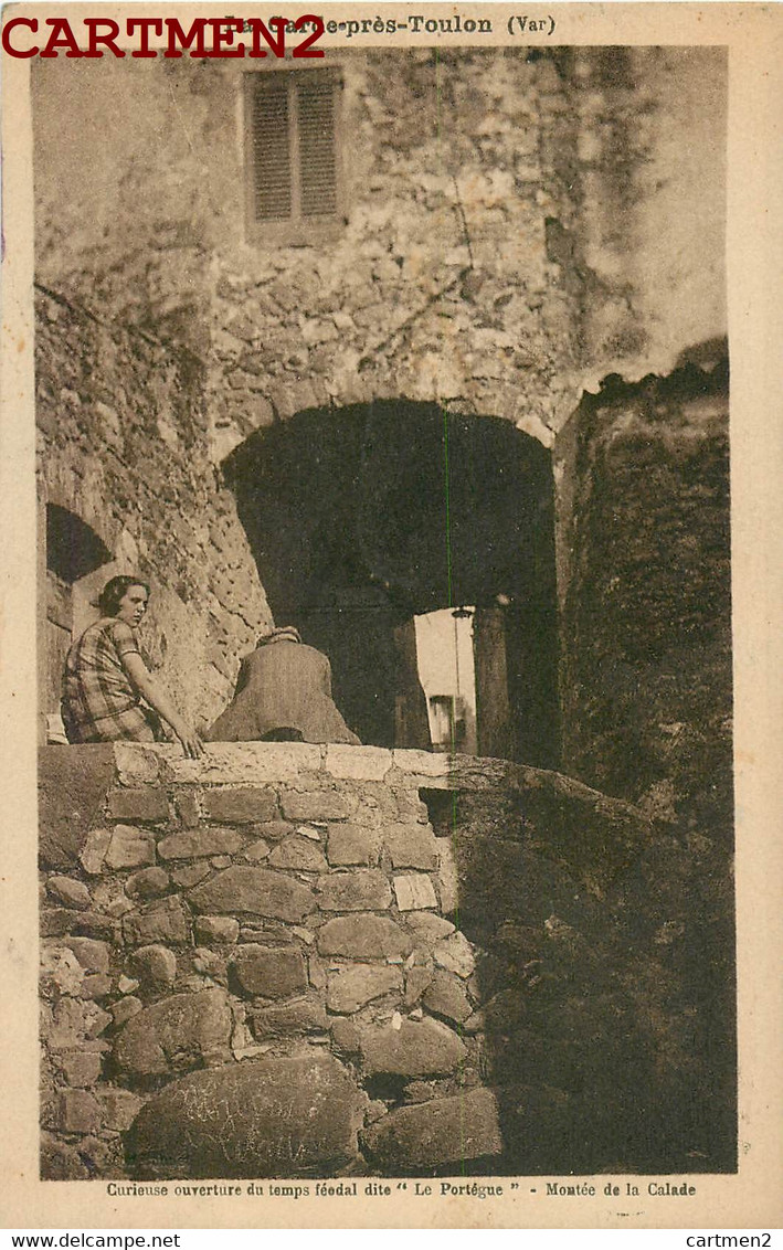 LA GARDE CURIEUSE OUVERTURE DU TEMPS FEODAL DITE " LE PORTEGNE "  MONTEE DE LA CALADE 83 VAR - La Garde