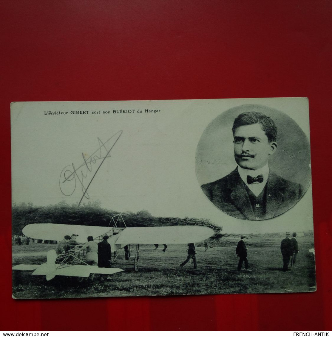 L AVIATEUR GIBERT SORT SON BLERIOT DU HANGAR AVEC AUTOGRAPHE CRAYON - Airmen, Fliers