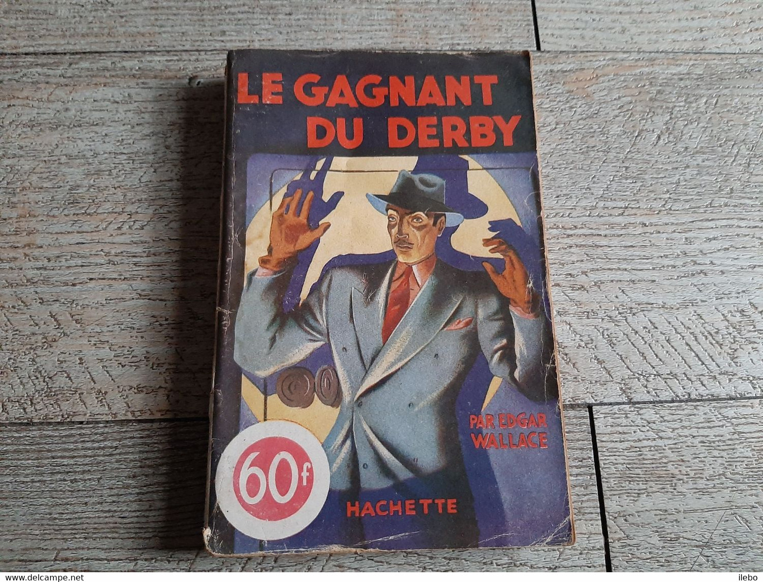 Le Gagnant Du Derby Edgar Wallace Hachette 1947 - Hachette - Point Rouge