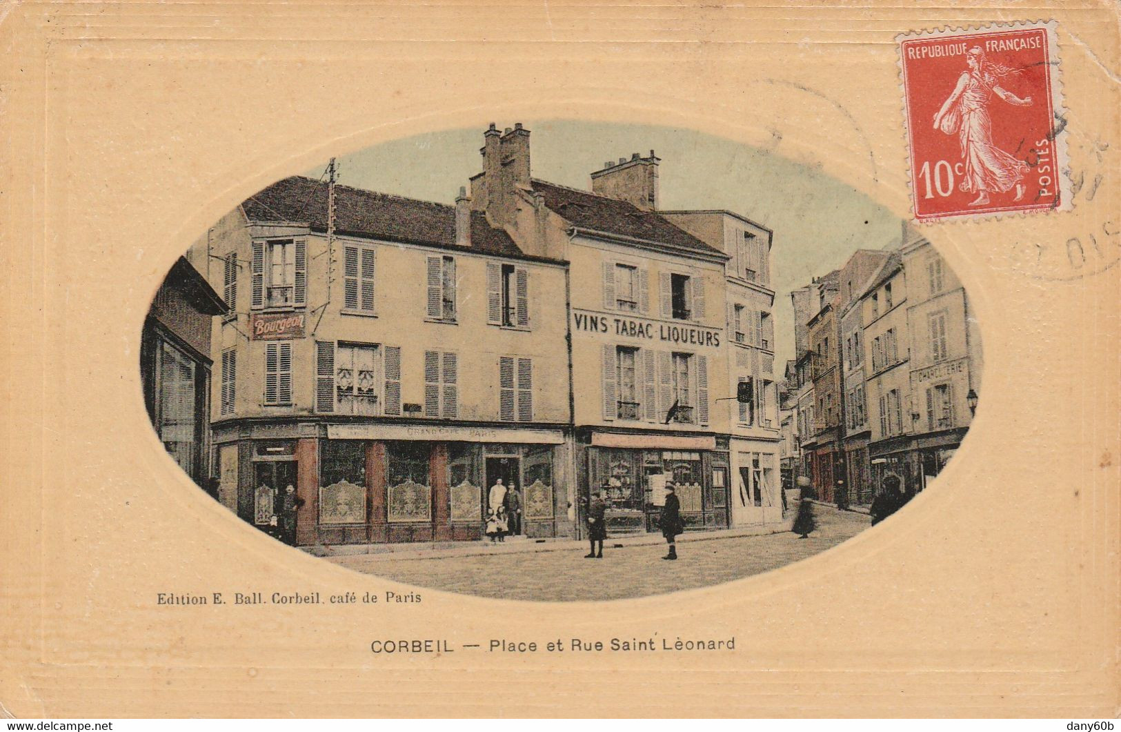 REF.AO4. CPA . 91 . CORBEIL .PLACE ET RUE ST LEONARD. LE BUREAU DE TABAC ET LE GRAND CAFE DE PARIS - Corbeil Essonnes