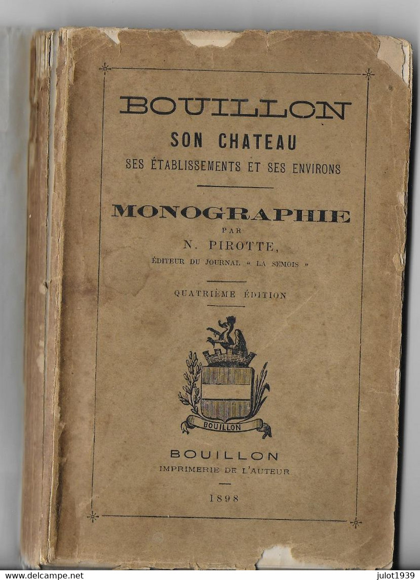 BOUILLON ..-- MONOGRAPHIE Par N. PIROTTE . 1898 . Très Nombreuses Anecdotes Sur Les Environs . - Bouillon