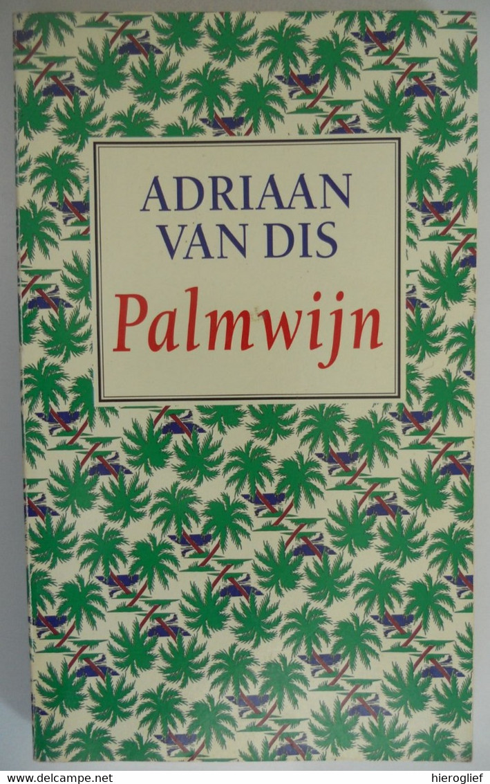 PALMWIJN Door Adriaan Van Dis - Literatuur