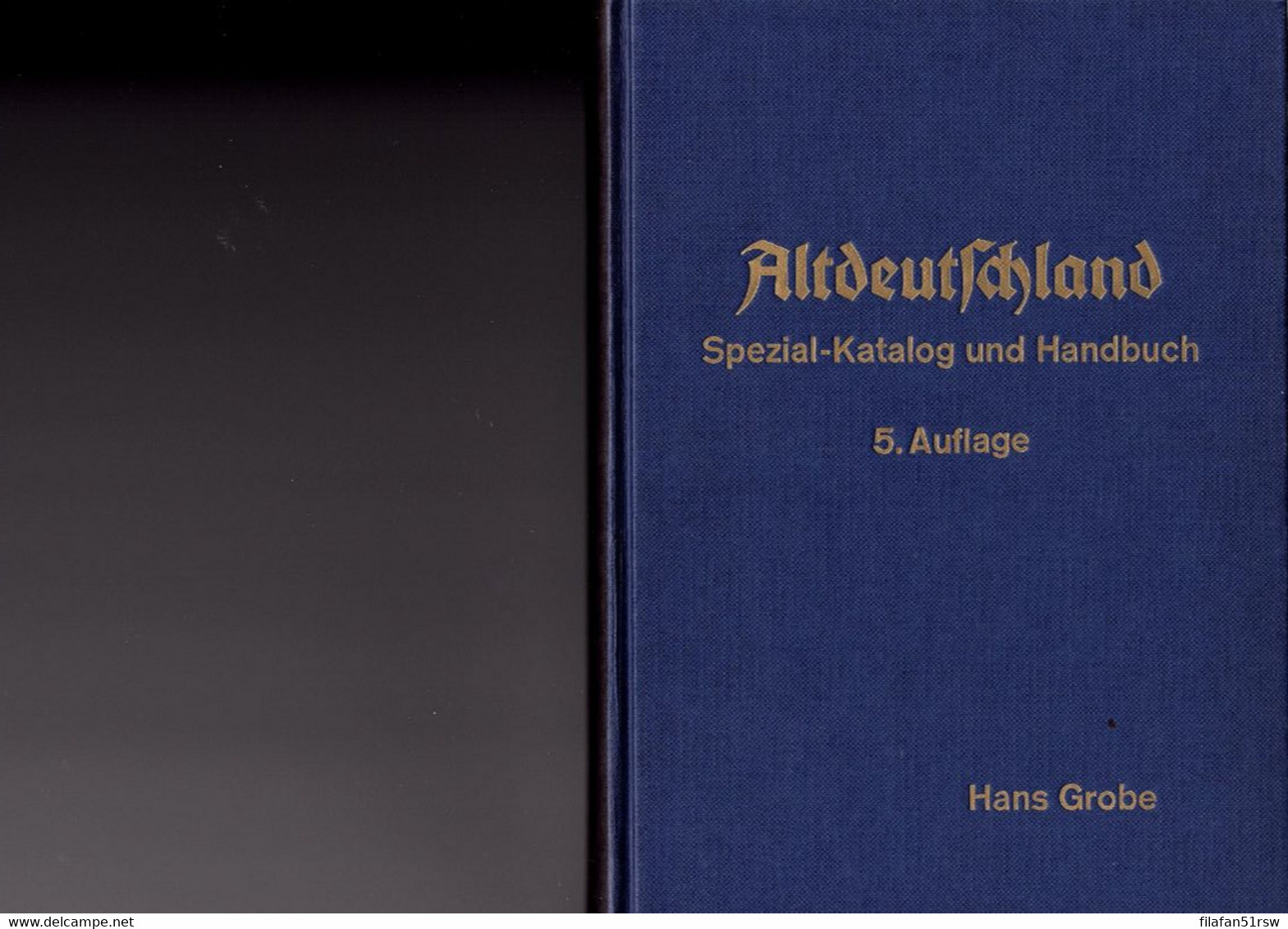 Grobe Altdeutschland Spezial-Katalog Und Handbuch 5. Auflage, Hans Grobe Und Theodor Oppermann Hannover - Manuales