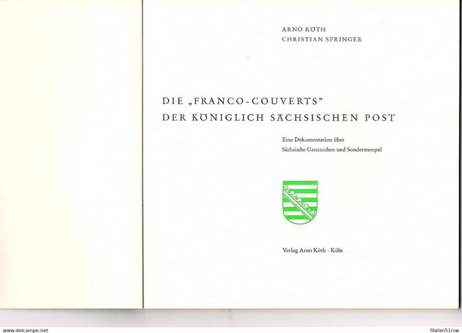 Die Franco-Couverts Der Königlich Sächsischen Post, Arno Köth Und Christian Springer, Eigenverlag Arno Köth Köln, 1966, - Filatelie En Postgeschiedenis