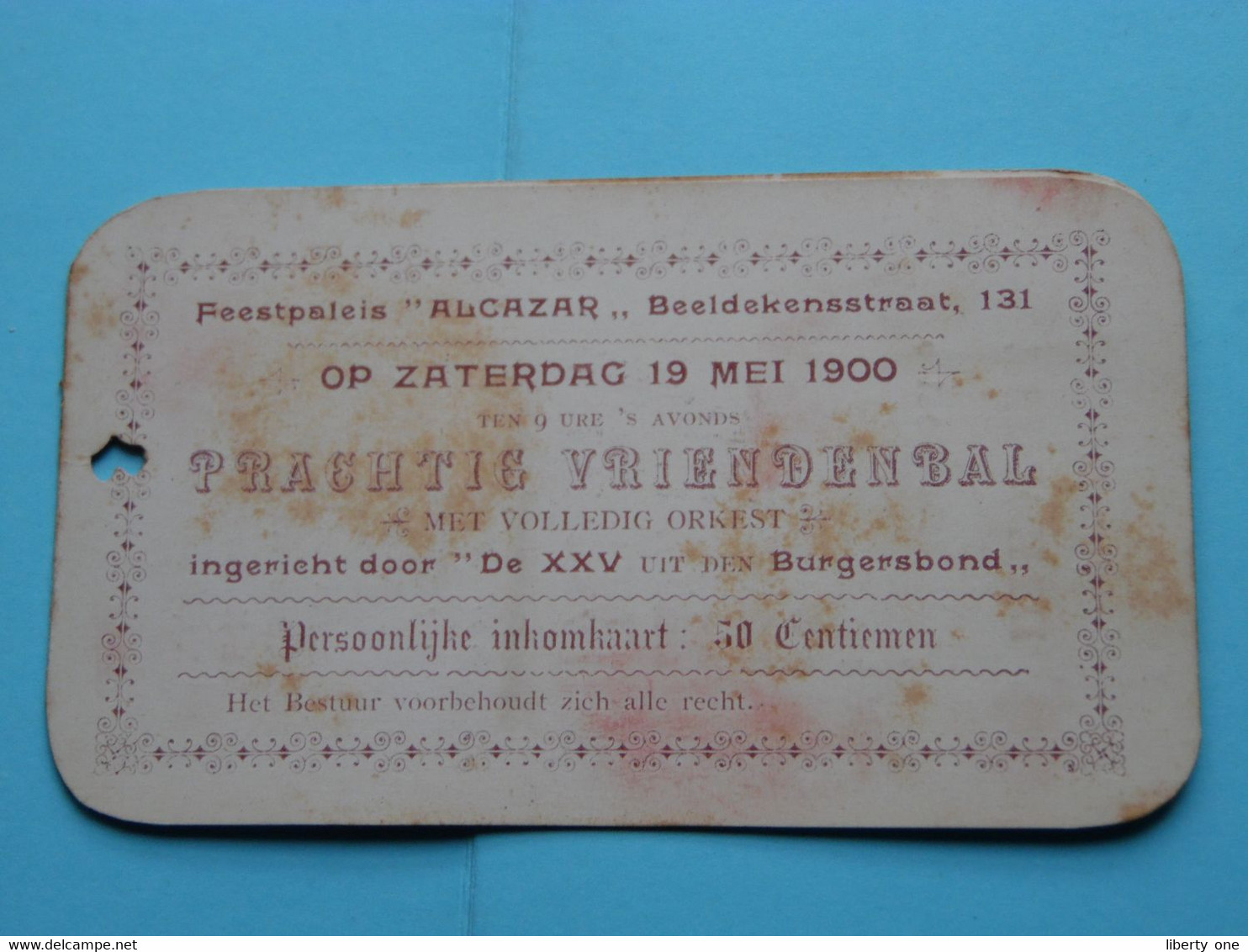 Prachtig VRIENDENBAL Op 19 Mei 1900 > Feestpaleis " ALCAZAR " Beeldekensstraat 131 ANTWERPEN ( Zie Scans ) DANSORDE ! - Eintrittskarten