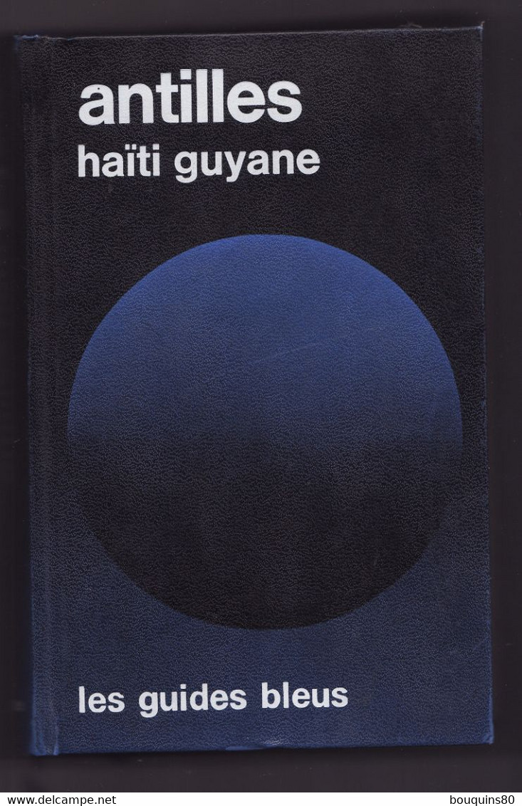 ANTILLES HAITI GUYANE LES GUIDES BLEUS 1980 - Outre-Mer