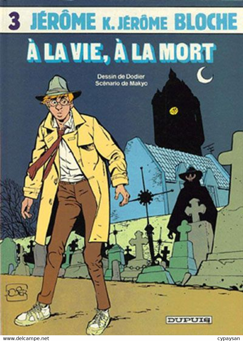 Jerome K Jerome Bloche 3 A La Vie à La Mort EO BE Dupuis 06/1986 Makyo Dodier (BI6) - JKJ Bloche