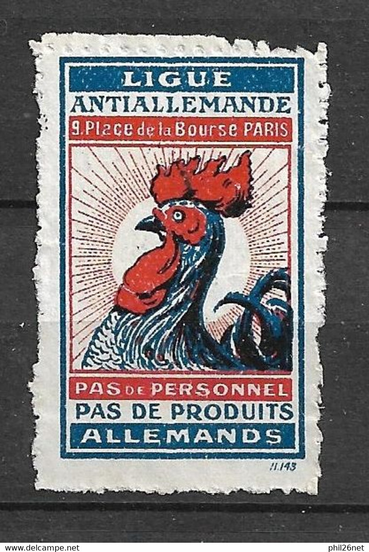 Vignette  Ligue Anti Allemande Coq  "pas De Produits Pas De Personnel Allemand" Neuf (*) B/TB  Le Moins Cher Du Site ! ! - Military Heritage