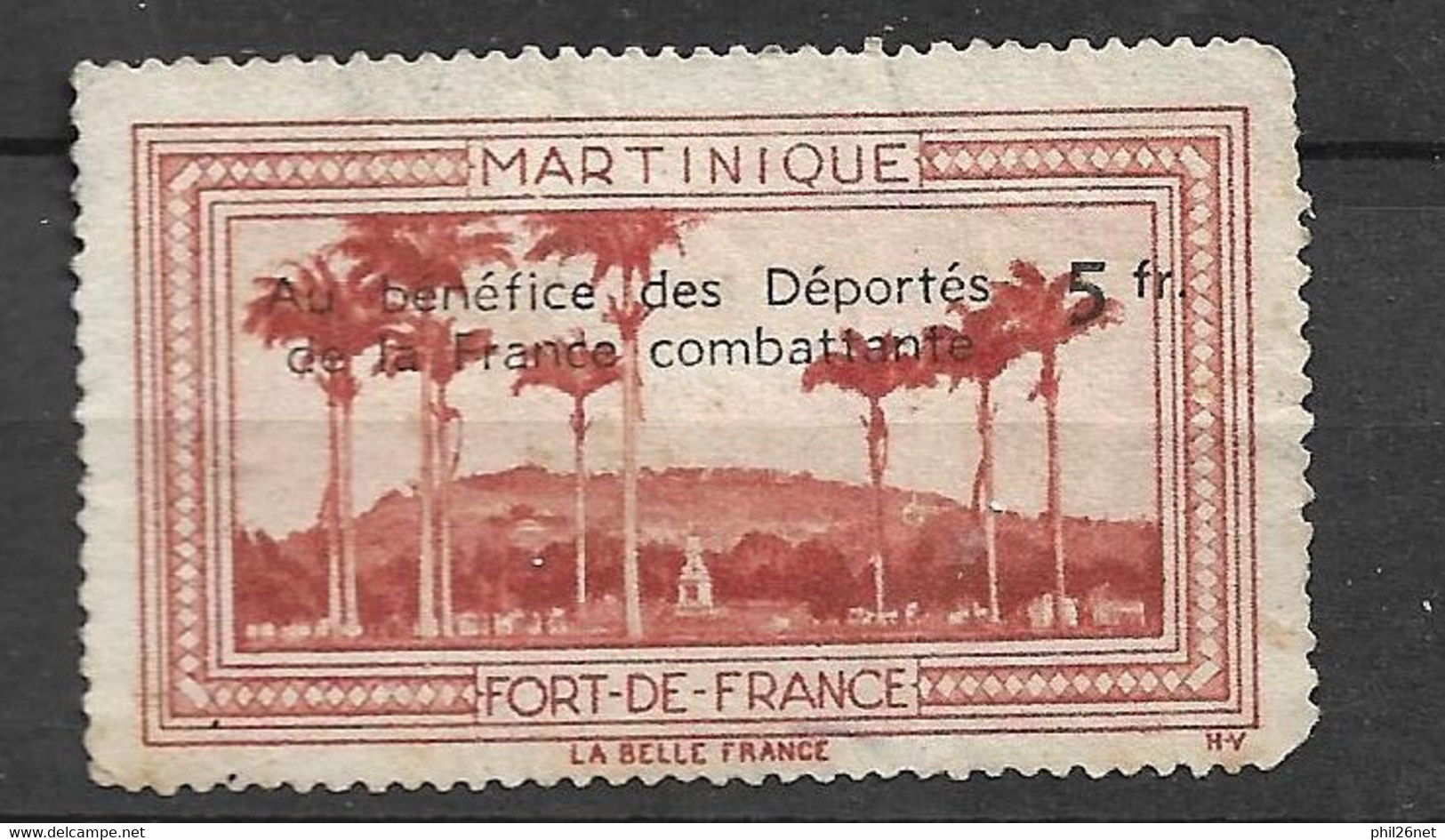 Vignette "  La Belle France"   Martinique   Surcharge  "Au Bénéfice Des Déportés"   Neuf (*)    Voir Scans  - Militair