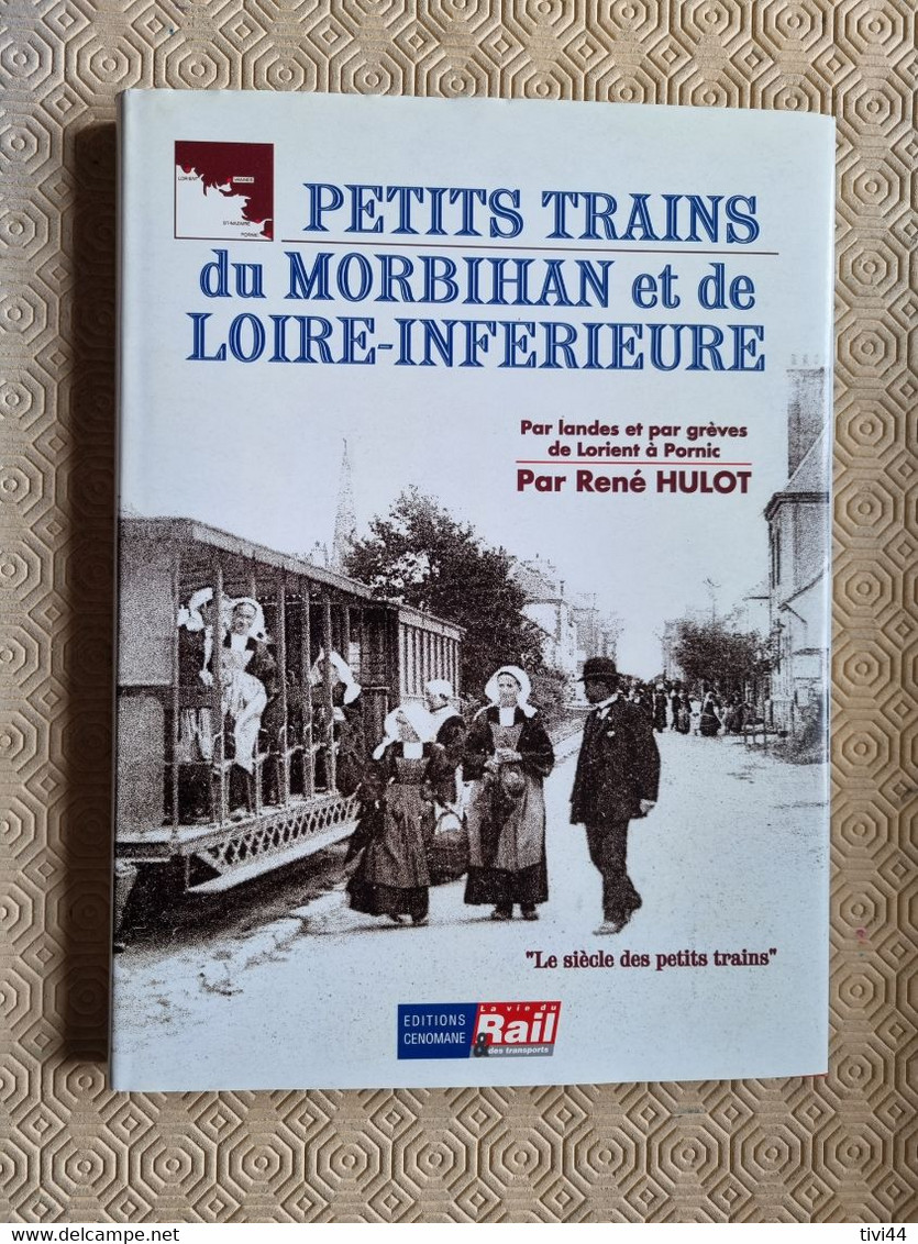 PETITS TRAINS DU MORBIHAN ET DE LOIRE-INFÉRIEURE - RENÉ HULOT - Historia