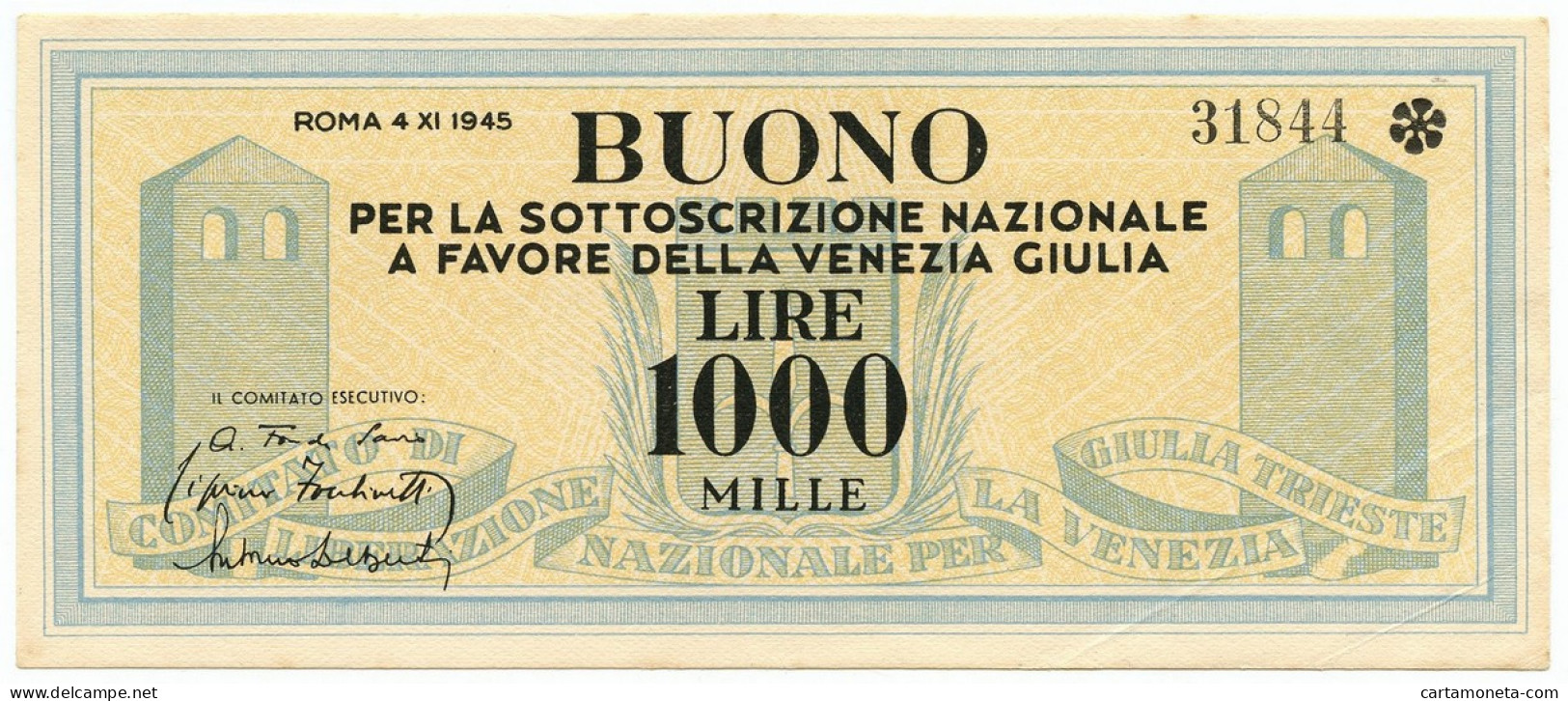 1000 LIRE BUONO SOTTOSCRIZIONE NAZIONALE A FAVORE VENEZIA GIULIA 04/11/1945 SPL- - Sonstige & Ohne Zuordnung