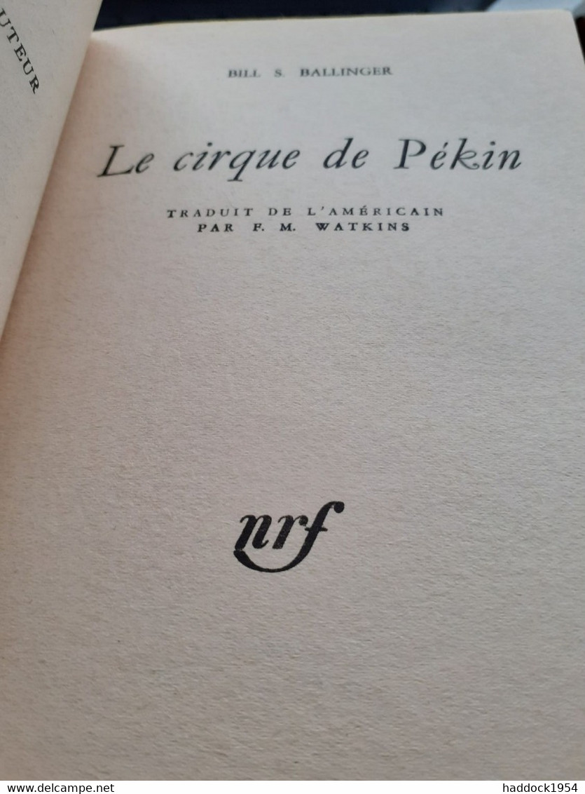 Le Cirque De PEKIN BILL S. BALLINGER Gallimard 1966 - Autres & Non Classés