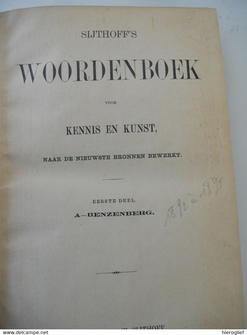 SIJTHOFF'S WOORDENBOEK voor KENNIS EN KUNST naar de nieuwe bronnen bewerkt volledige set 10 delen 1891