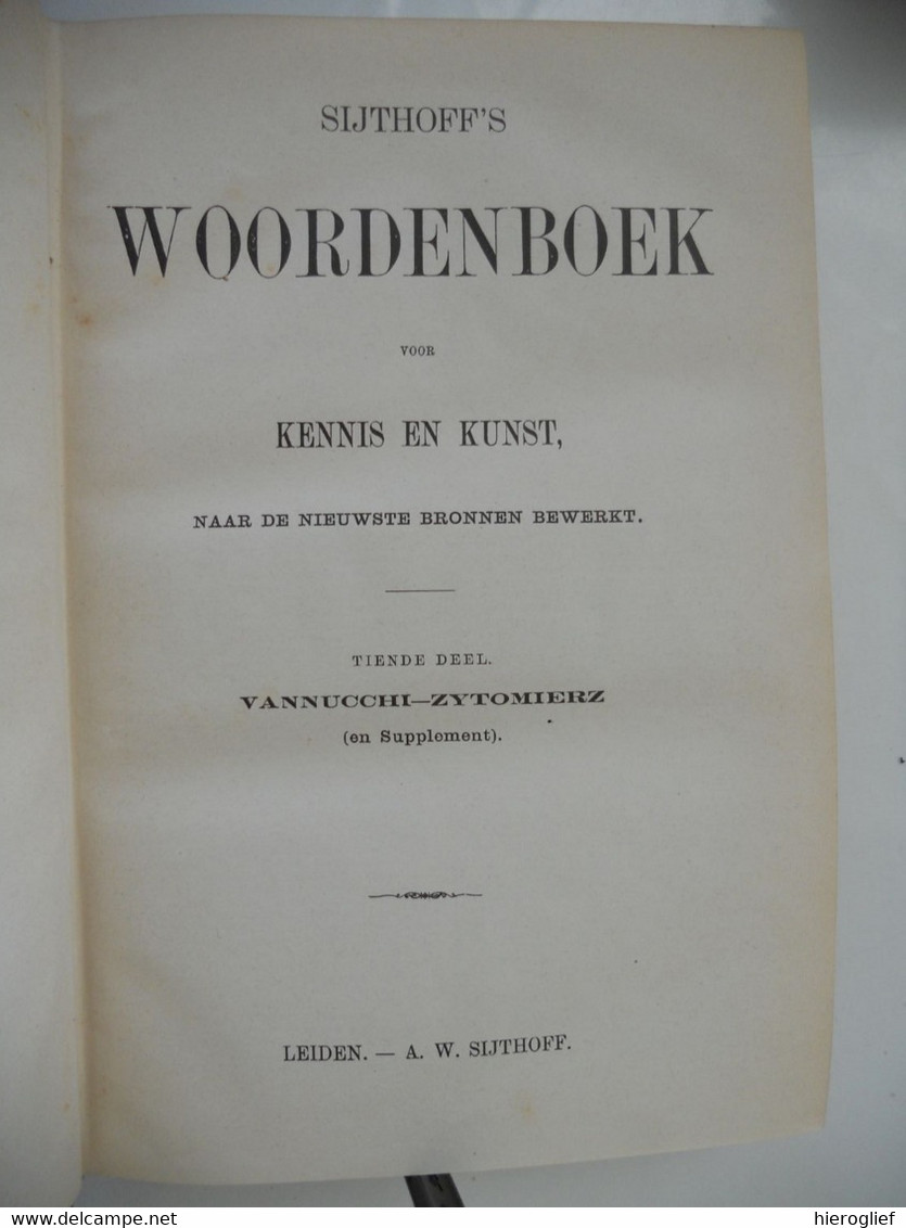 SIJTHOFF'S WOORDENBOEK voor KENNIS EN KUNST naar de nieuwe bronnen bewerkt volledige set 10 delen 1891