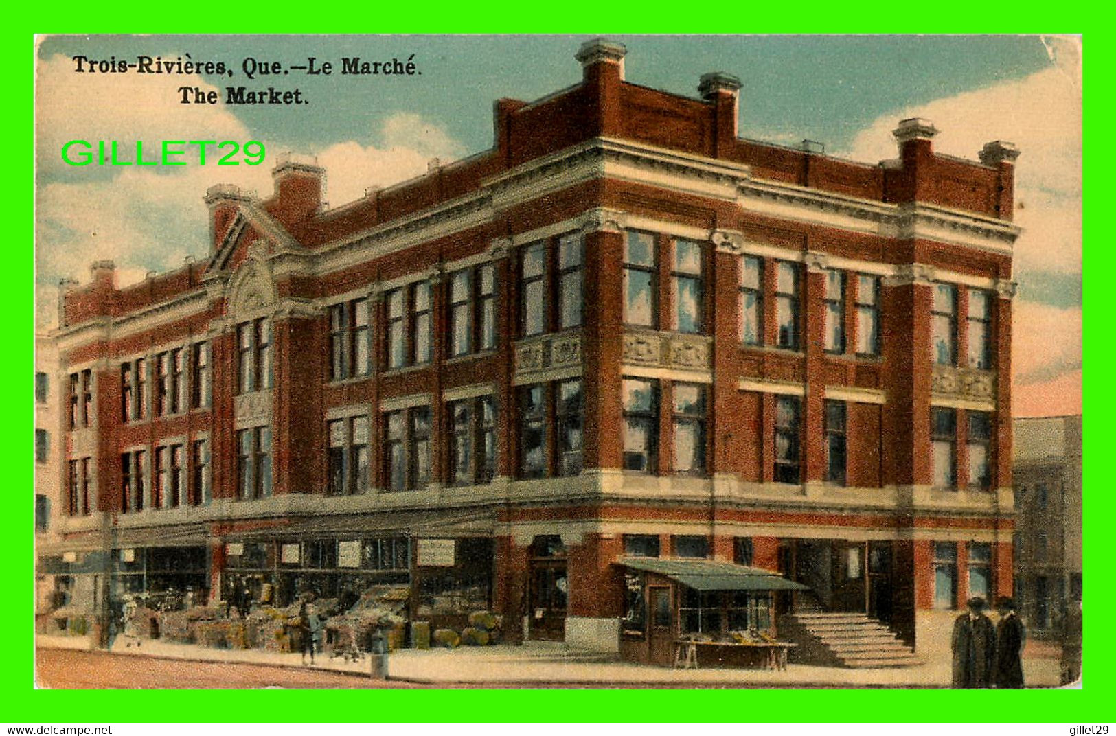 TROIS-RIVIÈRES, QUÉBEC - LE MARCHÉ - PUB. BY INTERNATIONAL POST CARD CO - - Trois-Rivières