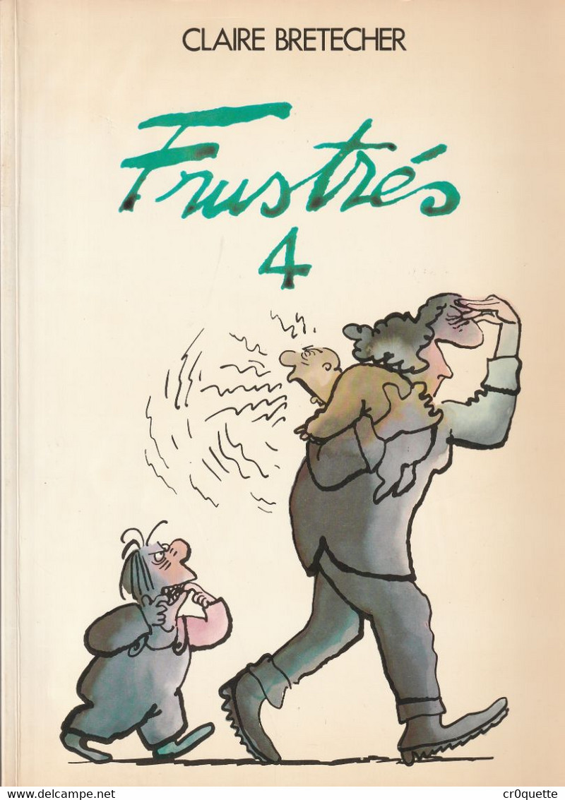 E.0. LES FRUSTRES par Claire BRETECHER - TOMES 1/2/3/4 + LES MERES