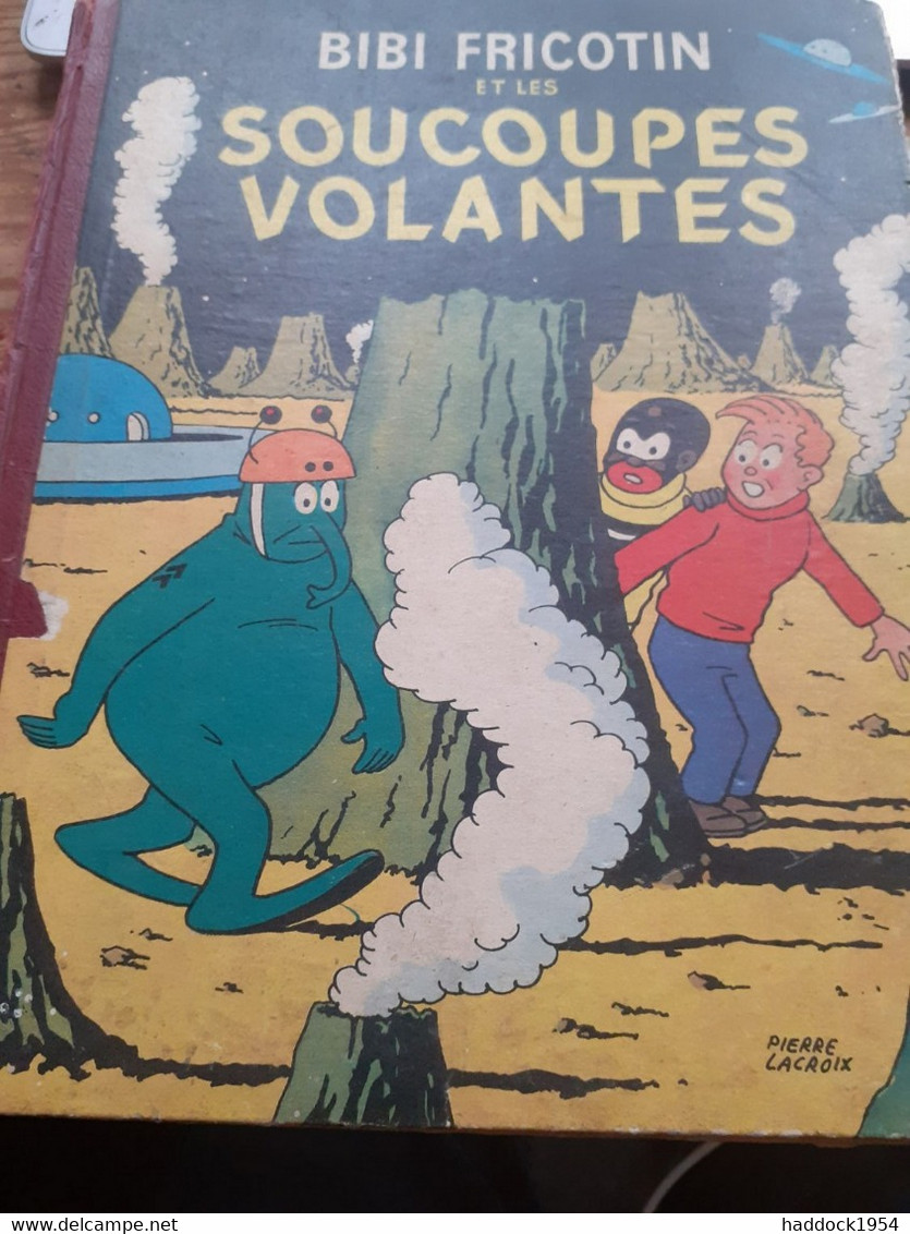 BIBI FRICOTIN Et Les Soucoupes Volantes PIERRE LACROIX Société Parisienne D'éditions 1955 - Bibi Fricotin